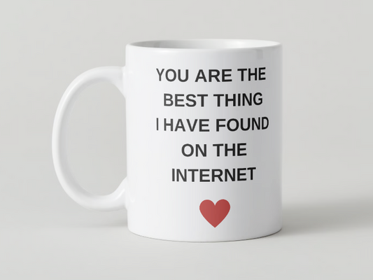 You are the best thing I have found on the Internet